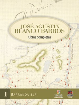 cover image of José Agustin Blanco Barros. Obras completas
